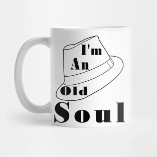 I'm An Old Soul Fedora Mug